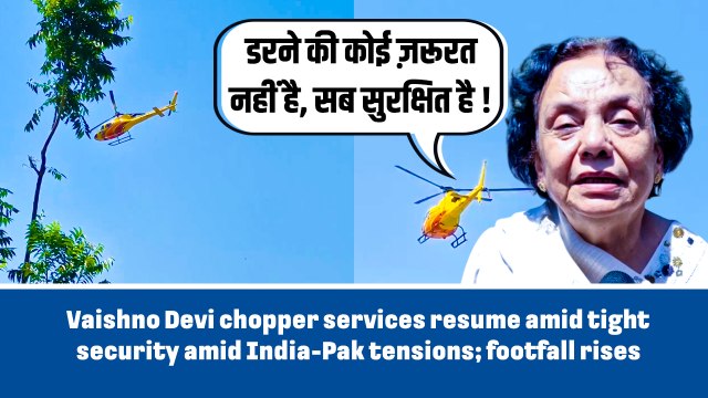 Vaishno Devi chopper services resume amid tight security amid India-Pak tensions; footfall rises