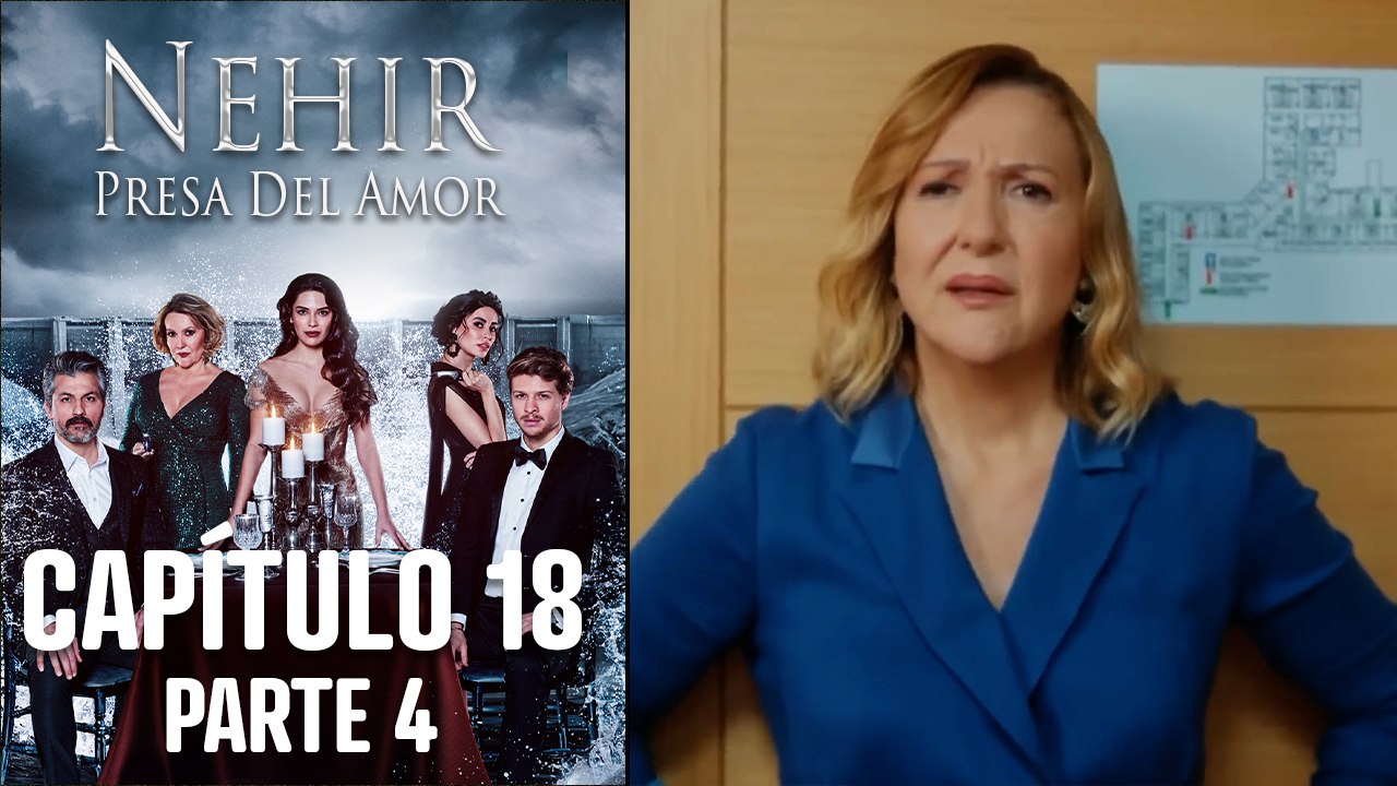 Nehir - Presa Del Amor - Capitulo 18 Parte 4