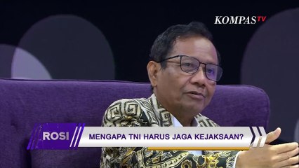 Presiden Prabowo Libatkan TNI dalam Satgas Sawit, Ini Pesannya Menurut Mahfud MD | ROSI