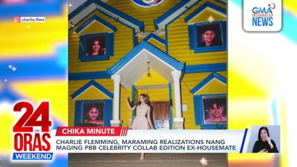 Charlie Fleming, maraming realizations nang maging PBB Celebrity Collab Edition ex-housemate | 24 Oras Weekend