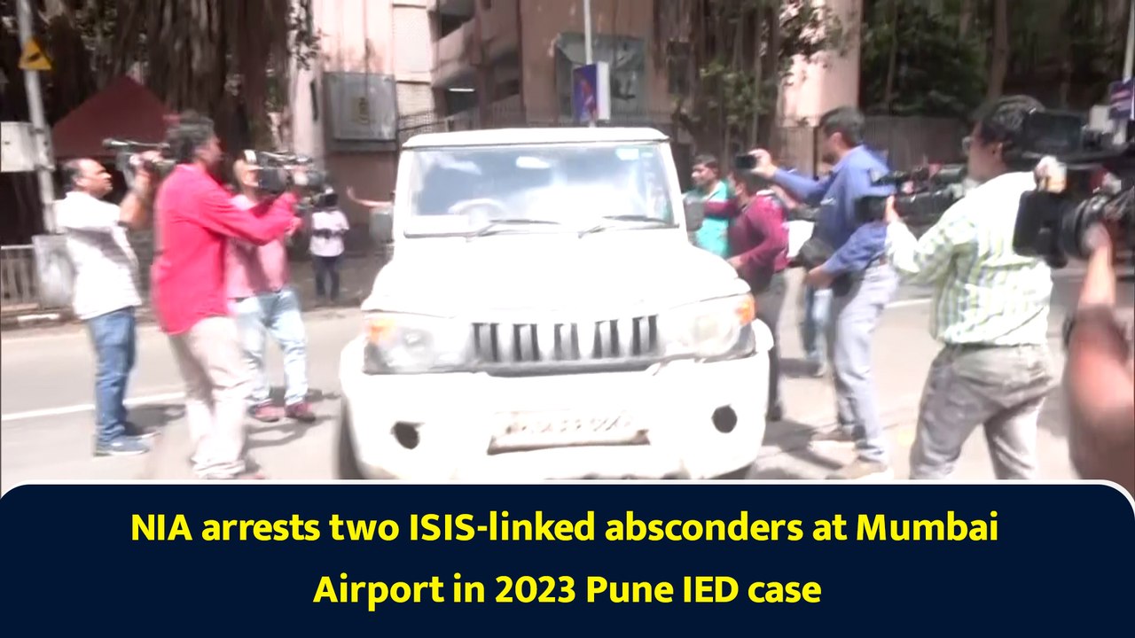 NIA arrests two ISIS-linked absconders at Mumbai Airport in 2023 Pune IED case
