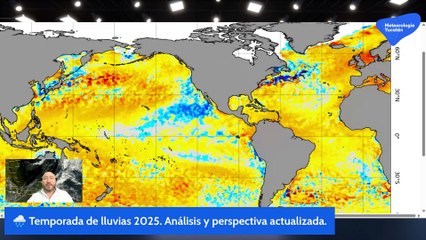 🌧️ Temporada de lluvias 2025. Análisis y perspectiva actualizada.
