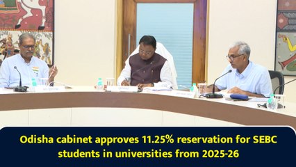 Odisha cabinet approves 11.25% reservation for SEBC students in universities from 2025-26
