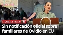 Sheinbaum exige a EU explicar trato a familia de Ovidio Guzmán