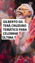 Gilberto Gil se despede dos palcos com cruzeiro temático especial em dezembro