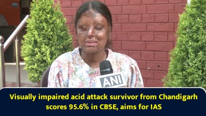 Visually impaired acid attack survivor from Chandigarh scores 95.6% in CBSE, aims for IAS