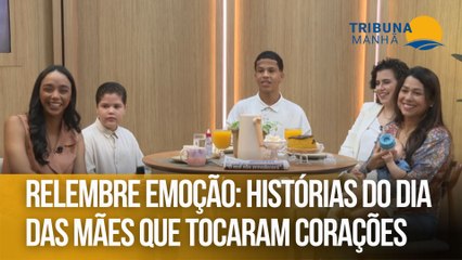 Relembre emoção: Histórias do Dia das Mães que tocaram corações