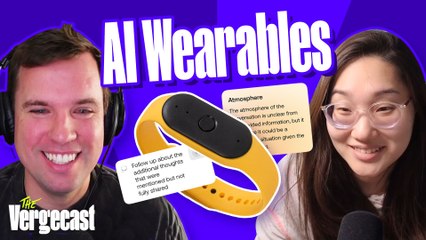 The AI wearables are always listening | The Vergecast