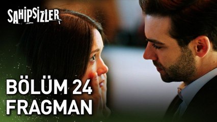 Sahipsizler 24.Bölüm - Sahipsizler - Sezon 1 - Bölüm 24 - Fragman VCRH STCRH