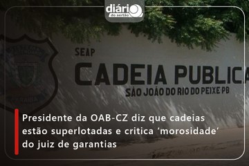 Presidente da OAB-CZ diz que cadeias estão superlotadas e critica ‘morosidade’ do juiz de garantias