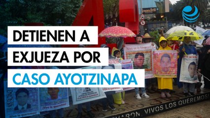 Detienen a exjueza por presunto vínculo con desaparición de los 43 normalistas