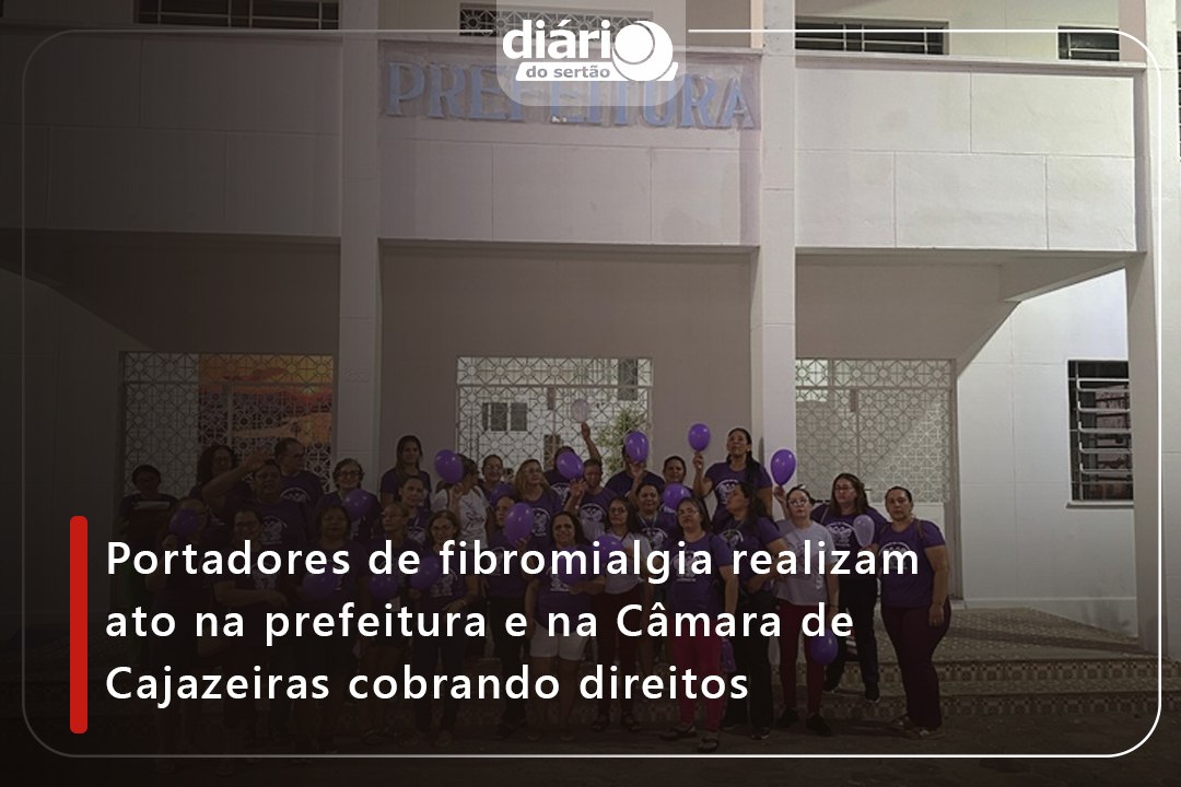⁠Portadores de fibromialgia realizam ato na prefeitura e na Câmara de Cajazeiras cobrando direitos⁠