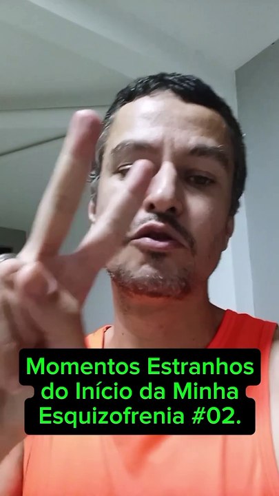 Momentos Estranhos do Início da Minha Esquizofrenia: #02.