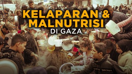 Kelaparan dan Malnutrisi di Gaza