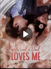 MY RIVAL'S DAD LOVES ME- Drama FULL MOVIES ENGLISH SUB