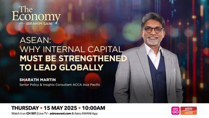 The Economy with Ibrahim Sani: Strengthening ASEAN’s internal capital for global leadership