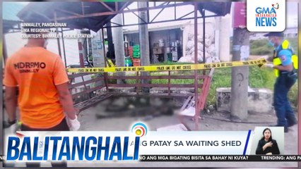 Lalaki, natagpuang patay sa waiting shed | Balitanghali