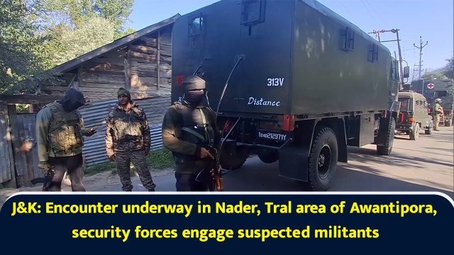 J&K: Encounter underway in Nader, Tral area of Awantipora, security forces engage suspected militants