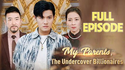 My Parents, The Undercover Billionaires Full Episodes