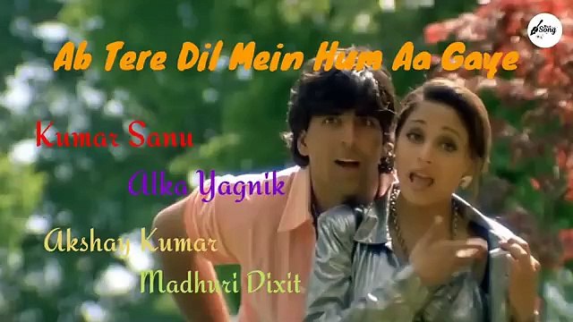 Ab Tere Dil Mein Hum Aa Gaye __ Akshay Kumar , Madhuri Dixit __ Kumar Sanu , Alka Yagnik __ Aarzoo