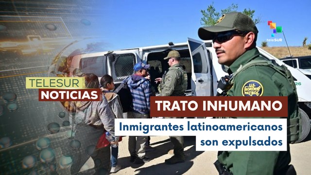 Inmigrantes latinoamericanos son expulsados de manera inhumana por el gobierno de los Estados Unidos