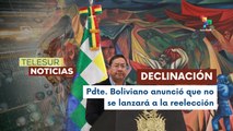Presidente boliviano, Luis Arce, anunció su declinación a continuar como candidato a la reelección