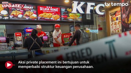 KFC Terus Merugi, Minta Tambahan Modal Rp 80 Miliar