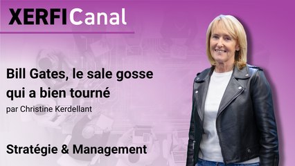 Bill Gates, le sale gosse qui a bien tourné [Christine Kerdellant]