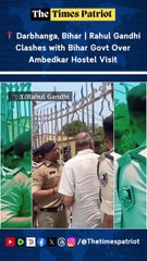 📍 Darbhanga, Bihar | Rahul Gandhi Clashes with Bihar Govt Over Ambedkar Hostel Visit