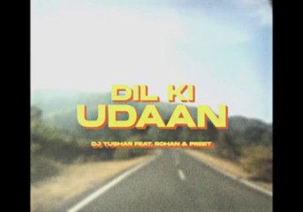 Dil Ki Udaan - DJ Tushar feat. Rohan & Preet (Official Vlog Music Video) Hindi Pop Song 2025