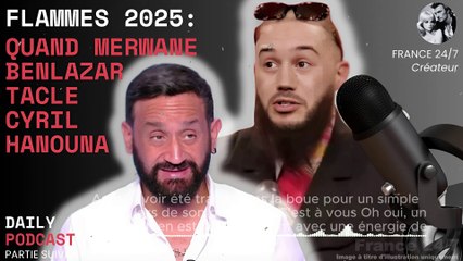 Flammes 2025 : quand Merwane Benlazar tacle Cyril Hanouna
