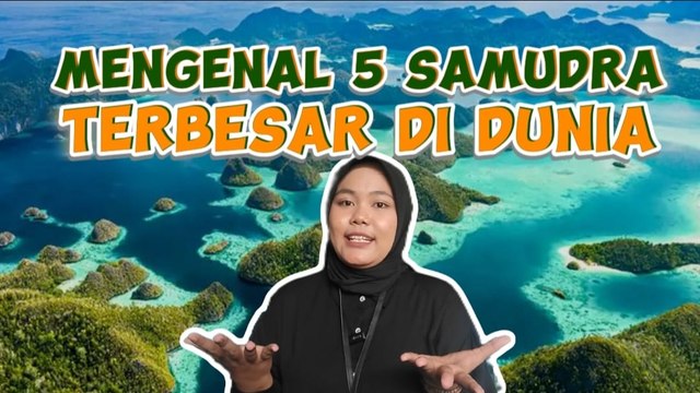 Mengenal 5 Samudra Terbesar di Dunia dan Peran Pentingnya bagi Kehidupan
