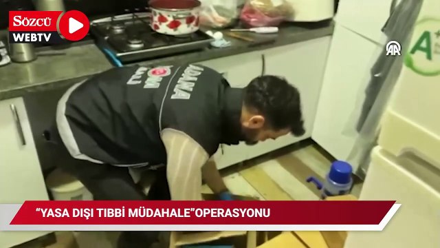 Yasa dışı tıbbi müdahalelerde bulundukları iddiasıyla 12 kişi gözaltına alındı