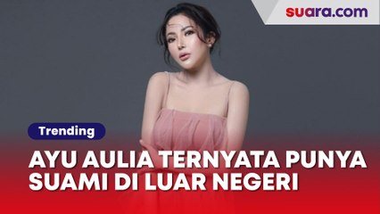 Dikenal Jadi Gundik, Ayu Aulia Ternyata Sudah Punya Suami di Luar Negeri