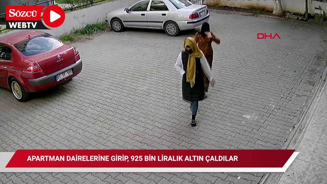 Apartman dairelerine girip, 925 bin liralık altın çaldılar