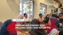 [FULL] Kata Jokowi soal Peluang Jadi Ketum PSI