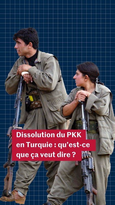 Dissolution du PKK : qu'est-ce que ça veut dire pour les Kurdes en Turquie ?