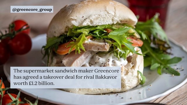 Food-to-go group Greencore agrees £1.2bn takeover of rival Bakkavor