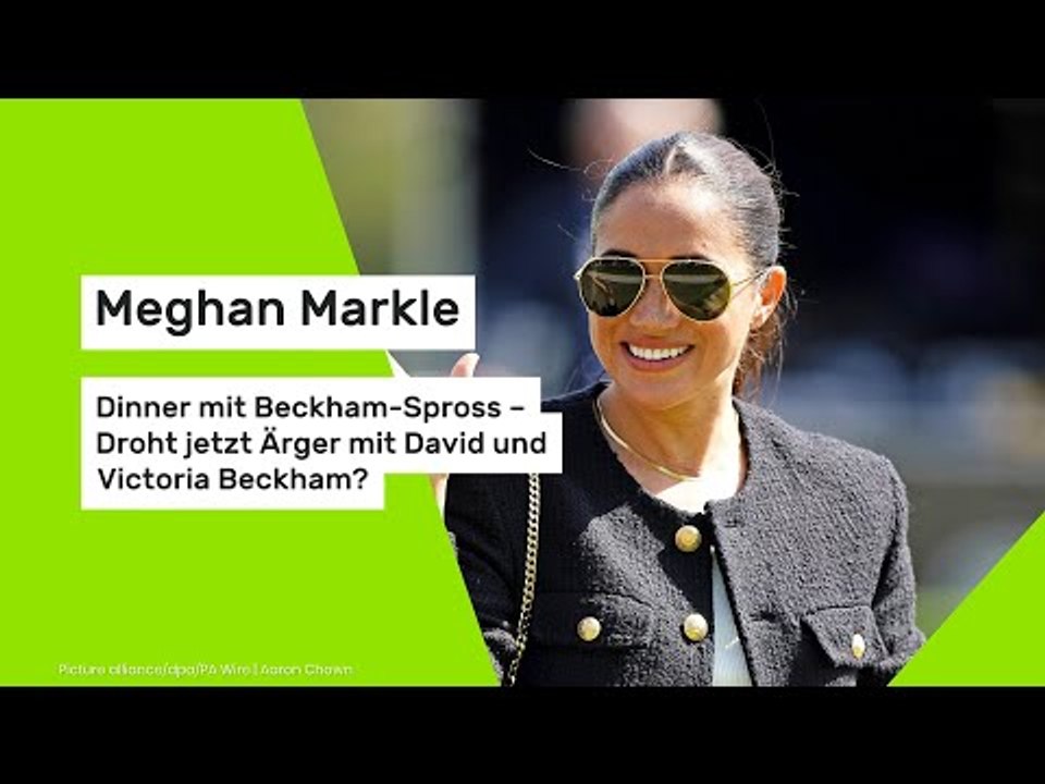 Meghan Markle: Dinner mit Beckham-Spross – Droht jetzt Ärger mit David und Victoria Beckham?