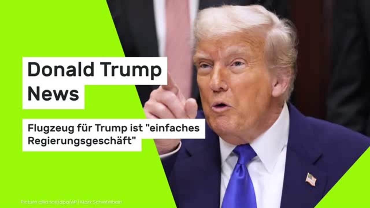 Donald Trump News: Katar: Flugzeug für Trump ist 'einfaches Regierungsgeschäft'