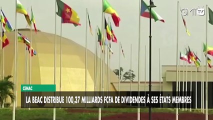 [#Reportage] CEMAC : la BEAC distribue 100,37 milliards FCFA de dividendes