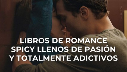 Libros de romance spicy llenos de pasión y totalmente adictivos