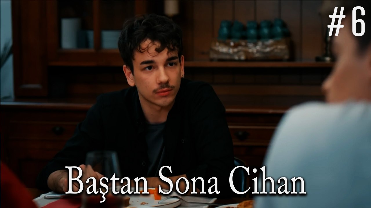 Baştan Sona Cihan #6