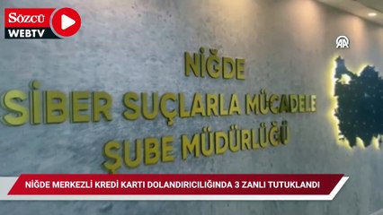 Niğde merkezli kredi kartı dolandırıcılığında 3 zanlı tutuklandı