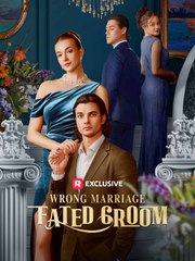 Wrong Marriage, Fated Groom  (2025) - Full Movie