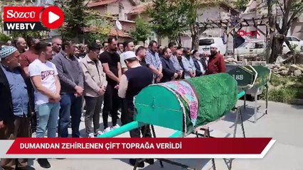 Dumandan zehirlenen çift toprağa verildi