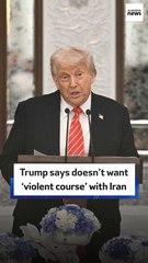Trump says doesn’t want ‘violent course’ with Iran