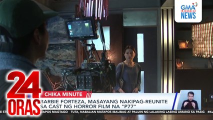 Barbie Forteza, masayang nakipag-reunite sa cast ng horror film na "P77" | 24 Oras