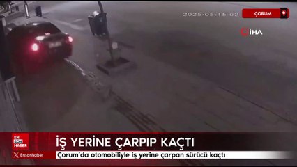 Çorum’da otomobiliyle iş yerine çarpan sürücü kaçtı