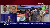 [FULL] Jangan Takut Tangkap Preman Pengganggu Investasi